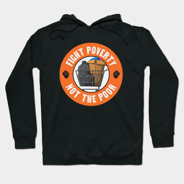 Fight Poverty Not The Poor - Social Program Funding Hoodie by Football from the Left